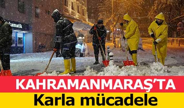 Kahramanmaraş’ta karla mücadele