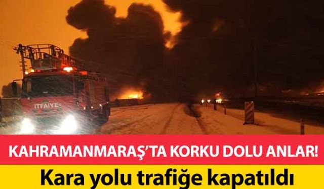 Kahramanmaraş’ta korku dolu anlar! Kara yolu trafiğe kapatıldı