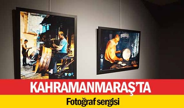 Kahramanmaraş’ta fotoğraf sergisi