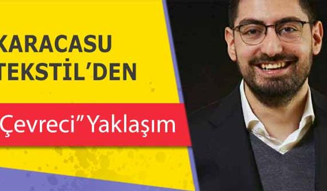 Karacasu Tekstil’den Çevreci Yaklaşım