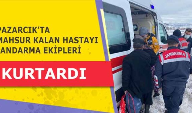 Pazarcık’ta Mahsur Kalan Hastayı Jandarma Ekipleri Kurtardı