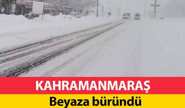 Kahramanmaraş beyaza büründü