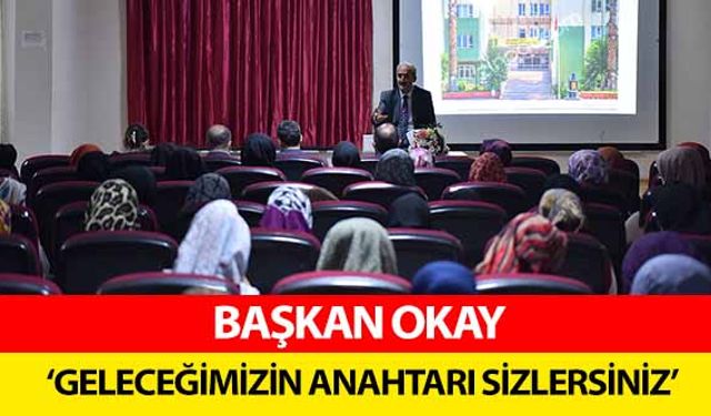 Başkan Okay, ‘Geleceğimizin Anahtarı Sizlersiniz’