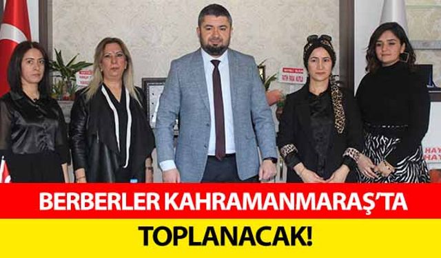 Berberler Kahramanmaraş’ta toplanacak!