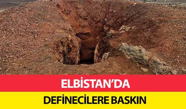 Elbistan’da definecilere baskın