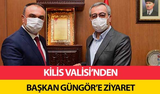 Kilis Valisi’nden başkan Güngör’e ziyaret