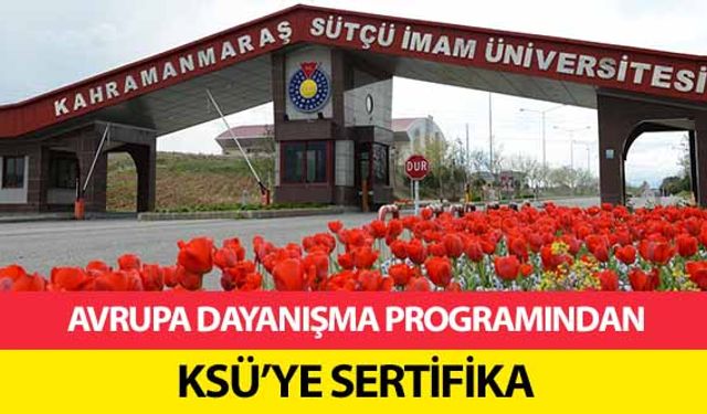 Avrupa dayanışma programından KSÜ’ye sertifika