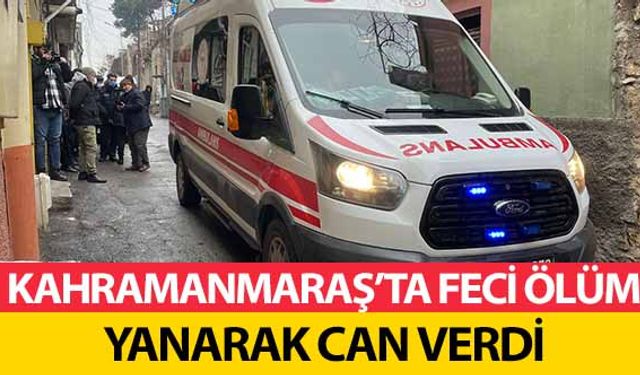 Kahramanmaraş’ta feci ölüm