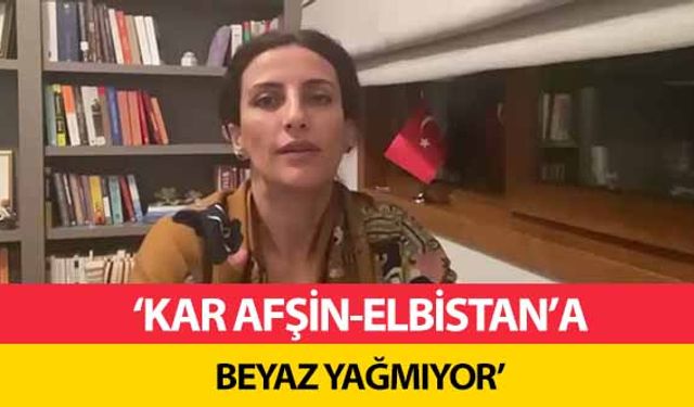  ‘Kar Afşin-Elbistan’a beyaz yağmıyor’