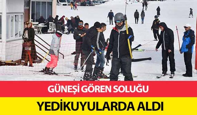 Güneşi gören soluğu Yedikuyularda aldı