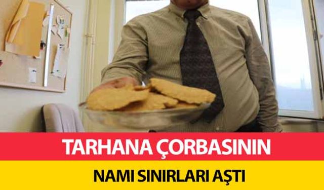 Tarhana Çorbasının Namı Sınırları Aştı