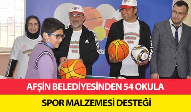 Afşin Belediyesinden 54 okula spor malzemesi desteği