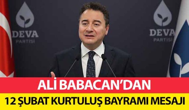 Ali Babacan’dan 12 Şubat Mesajı