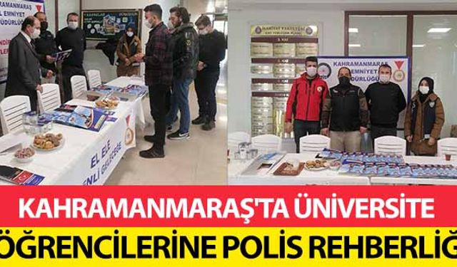 Kahramanmaraş'ta üniversite öğrencilerine polis rehberliği