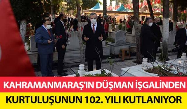 Kahramanmaraş'ın düşman işgalinden kurtuluşunun 102. Yılı kutlanıyor