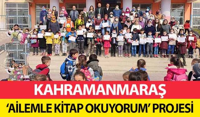 Kahramanmaraş’ta ‘ailemle kitap okuyorum’ projesi