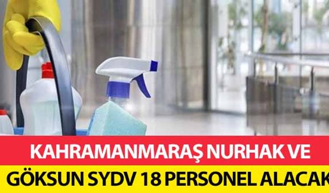 Kahramanmaraş Nurhak ve Göksun SYDV 18 Personel Alacak