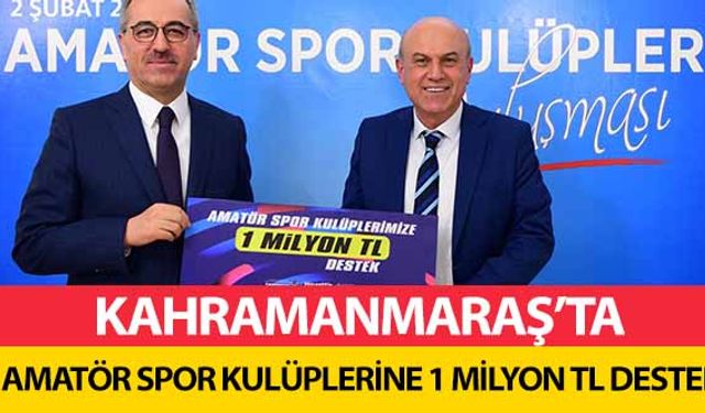 Kahramanmaraş’ta amatör spor kulüplerine 1 milyon tl destek