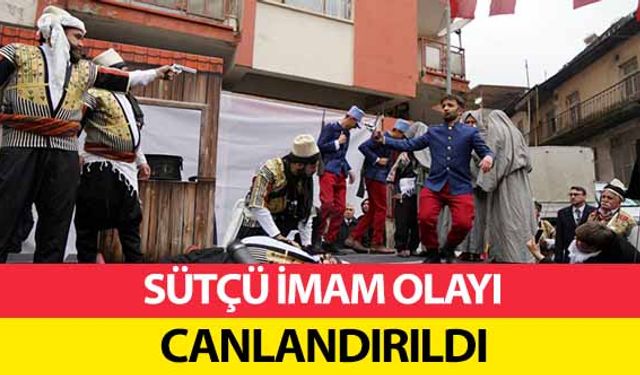 Sütçü İmam olayı canlandırıldı