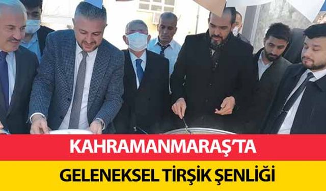 Kahramanmaraş’ta geleneksel tirşik şenliği