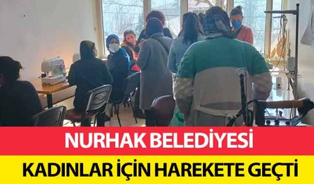 Nurhak belediyesi, kadınlar için harekete geçti