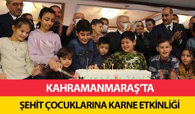 Kahramanmaraş’ta şehit çocuklarına karne etkinliği