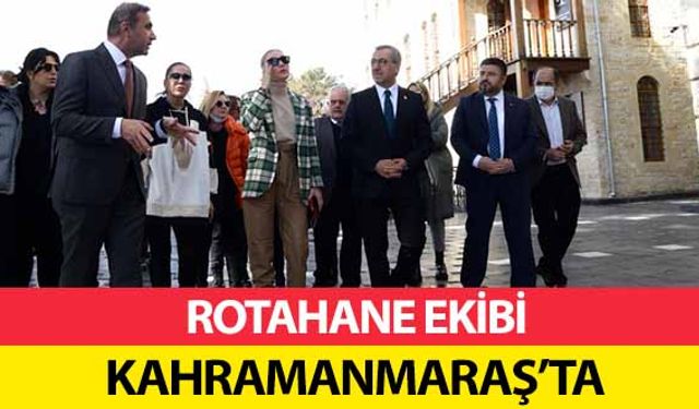 Rotahane Ekibi Kahramanmaraş’ta