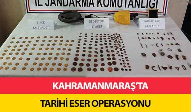 Kahramanmaraş’ta tarihi eser operasyonu