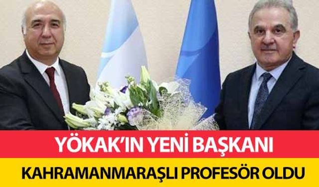 YÖKAK’ın Yeni Başkanı Kahramanmaraşlı Profesör Oldu