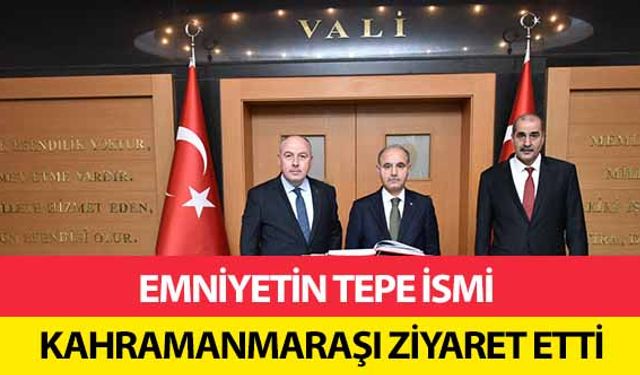 Emniyetin tepe ismi Kahramanmaraş’ı ziyaret etti