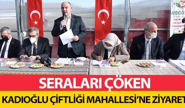 Seraları Çöken Kadıoğlu Çiftliği Mahallesi’ne Ziyaret