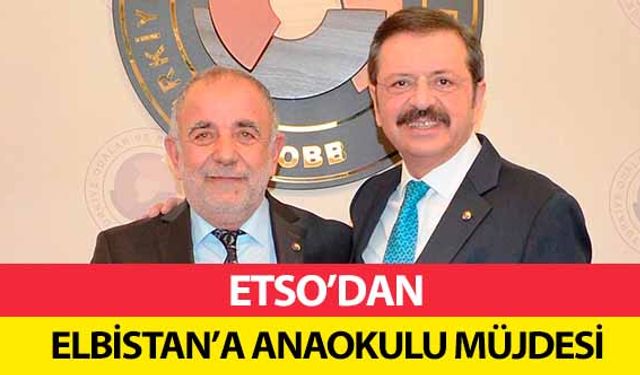 ETSO’dan Elbistan’a anaokulu müjdesi