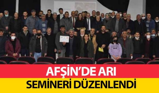 Afşin’de Arı semineri düzenlendi