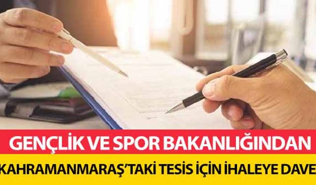 Gençlik ve Spor Bakanlığından Kahramanmaraş’taki tesis için ihaleye davet