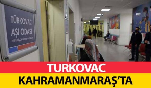 Turkovac Kahramanmaraş’ta