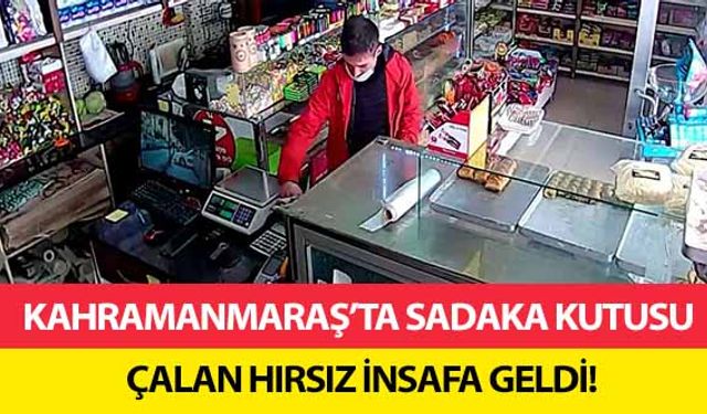 Kahramanmaraş’ta sadaka kutusu çalan hırsız insafa geldi!