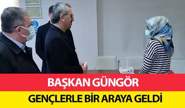 Başkan Güngör Gençlerle Bir Araya Geldi