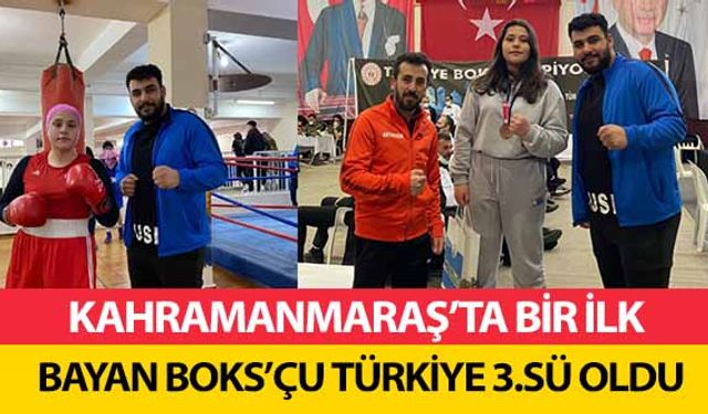 Kahramanmaraş’ta bir ilk! Bayan boks’çu Türkiye 3’sü oldu