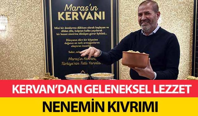 Kervan’dan geleneksel lezzet! Nenemin kıvrımı