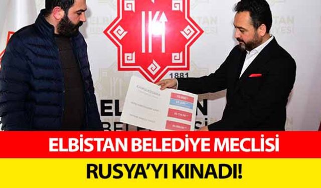 Elbistan belediye meclisi Rusya’yı kınadı!