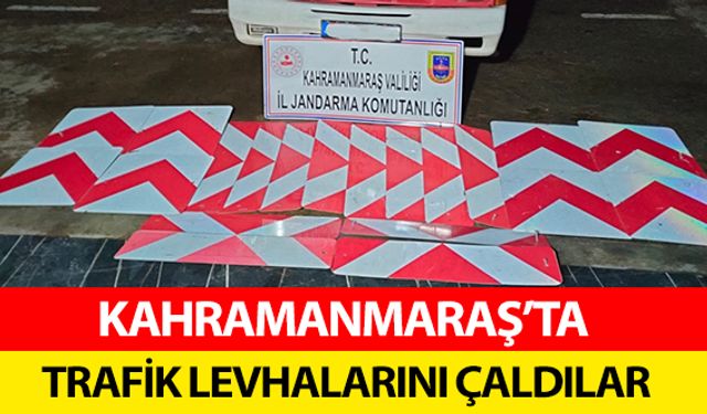 Kahramanmaraş’ta trafik levhalarını çaldılar