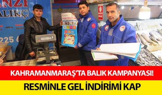 Kahramanmaraş’ta balık kampanyası! Resminle gel indirimi kap