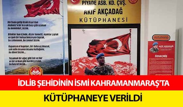 İdlib Şehidinin İsmi Kahramanmaraş'ta Kütüphaneye Verildi