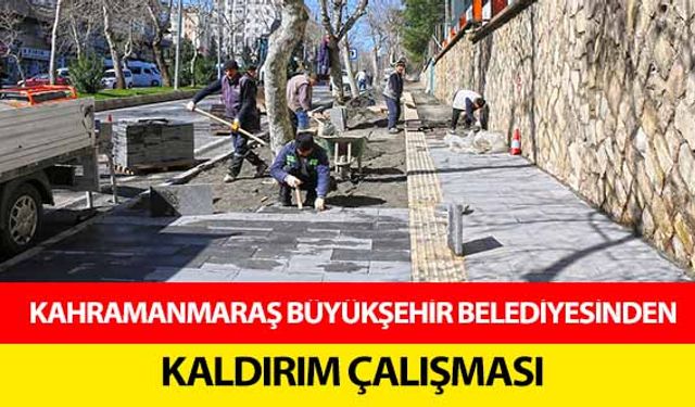 Kahramanmaraş Büyükşehir Belediyesinden kaldırım çalışması