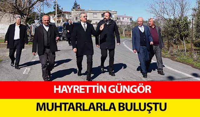 Hayrettin Güngör, muhtarlarla buluştu