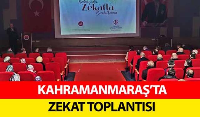 Kahramanmaraş’ta zekat toplantısı