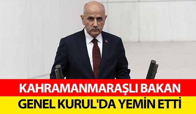 Kahramanmaraşlı bakan Genel Kurul'da yemin etti