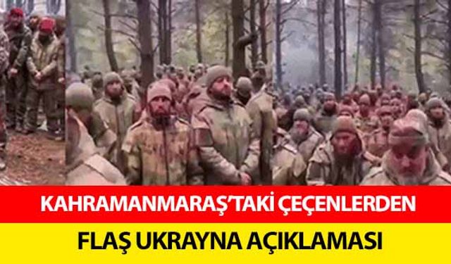 Kahramanmaraş’taki Çeçenlerden flaş Ukrayna açıklaması