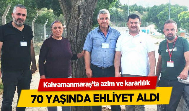 Elbistan'da azim ve kararlılık 70 yaşında Esme Kaygısız ehliyet aldı