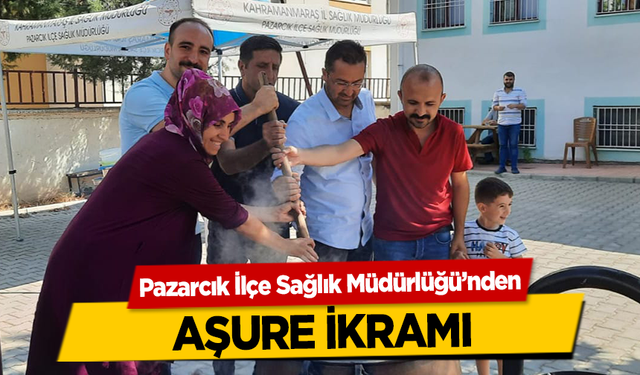 Pazarcık İlçe Sağlık Müdürlüğü’nden aşure ikramı